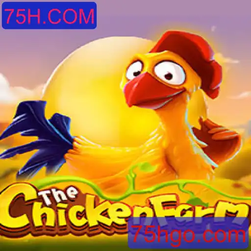 Explorando o Mundo de ChickenFarm: Descubra o Jogo Sensação em 75H.COM