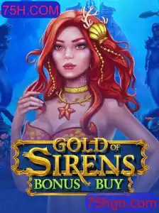 Destaques do Jogo GoldofSirensBonusBuy e a Chave para a Plataforma 75H.COM